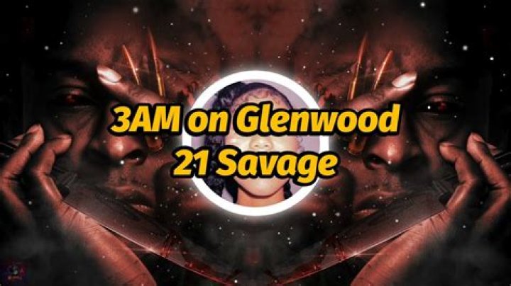 3Am On Glenwood by 21 Savage & Drake from Canada