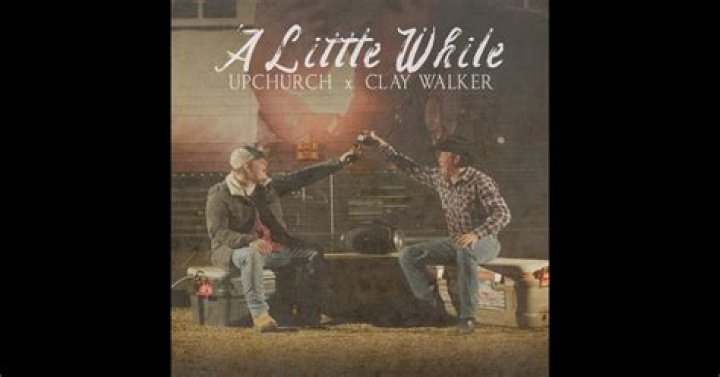A Little While by Upchurch & Clay Walker from USA
