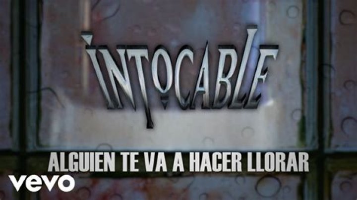 Alguien Te Va A Hacer Llorar by Intocable from USA