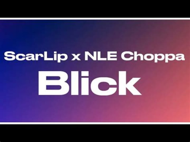 Blick by Nle Choppa & Scarlip from USA