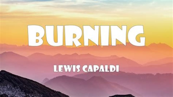 Burning by Lewis Capaldi from UK