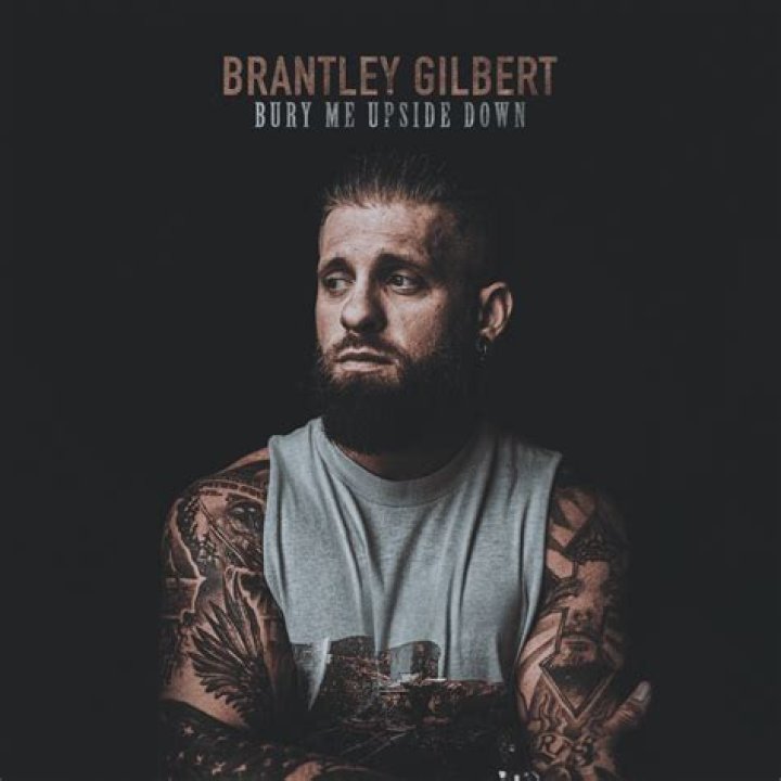 Bury Me Upside Down by Brantley Gilbert from USA