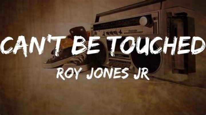 Can't Be Touched by Roy Jones Jr from USA
