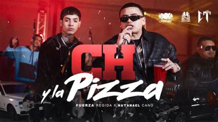 Ch Y La Pizza by Fuerza Regida & Natanael Cano from Mexico