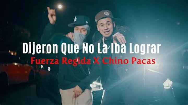 Dijeron Que No La Iba Lograr by Fuerza Regida & Chino Pacas from Mexico