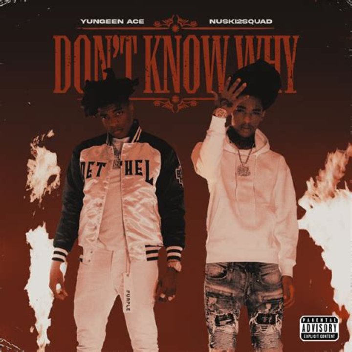 Don't Know Why by Yungeen Ace & Nuski2Squad from USA