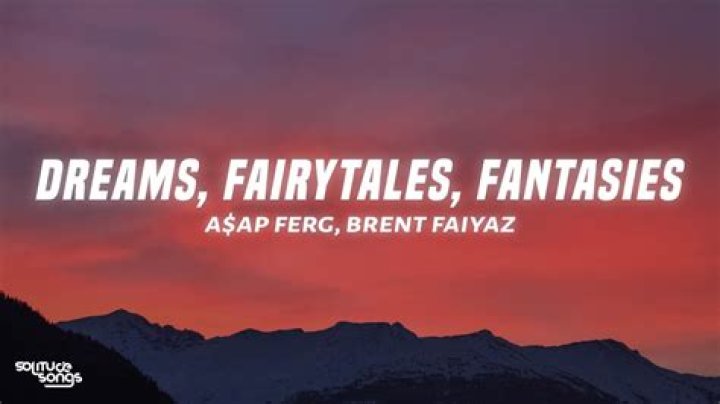 Dreams, Fairytales, Fantasies by A$Ap Ferg Insights