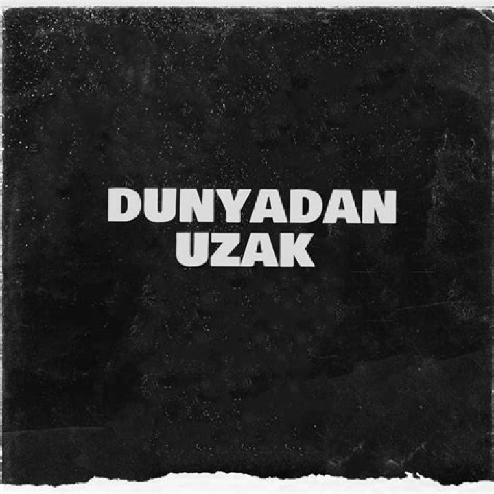 Dünyadan Uzak 
