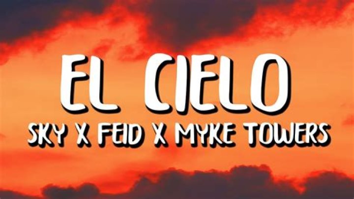 El Cielo by Feid & Myke Towers & Sky from Puerto Rico