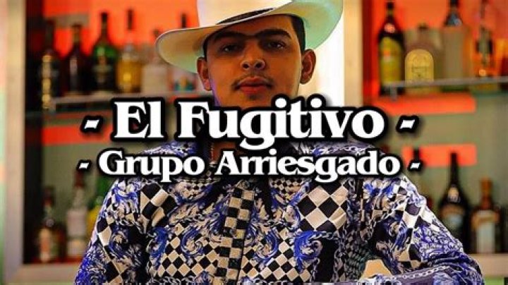 El Fugitivo by Grupo Arriesgado from Mexico