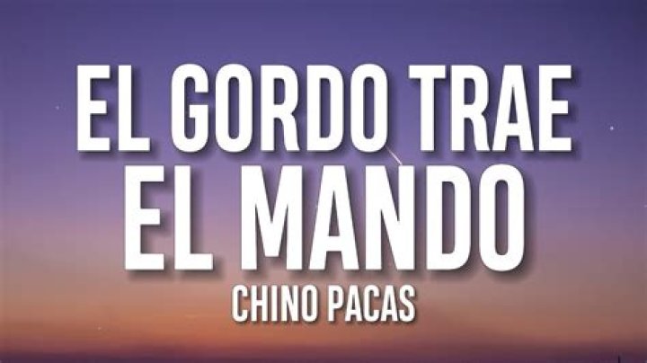 El Gordo Trae El Mando by Chino Pacas from Mexico