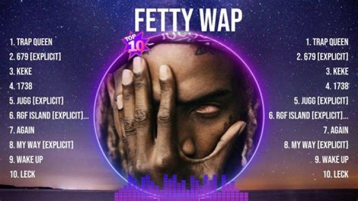 Fetty Wap's Most Popular Songs