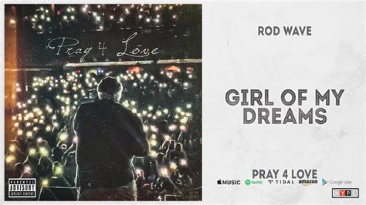 Girl Of My Dreams by Rod Wave from USA