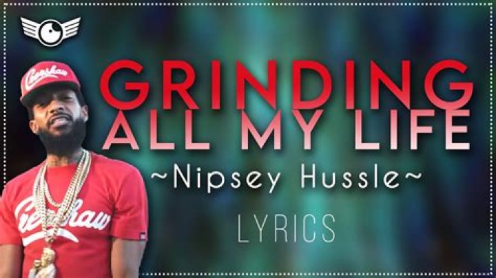Grindin All My Life by Nipsey Hussle from USA
