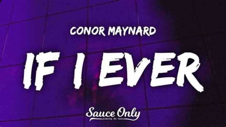 If I Ever by Conor Maynard from UK