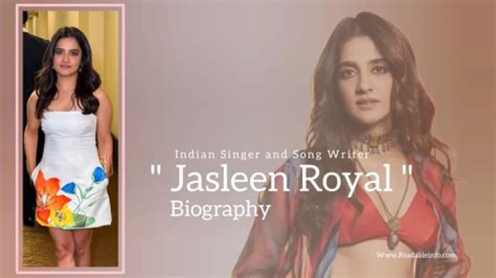 Jasleen Royal's Biography And Facts'