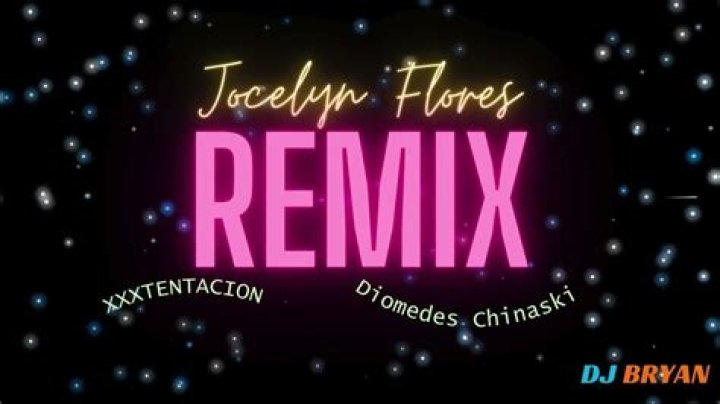 Jocelyn Flores (Remix) 