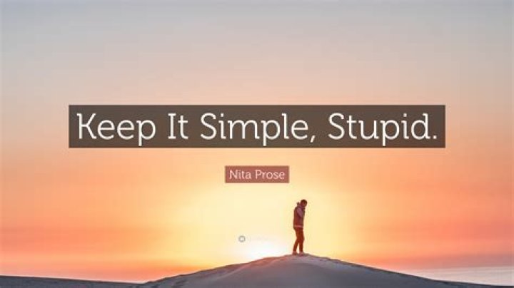 Keep It Simple Stupid 