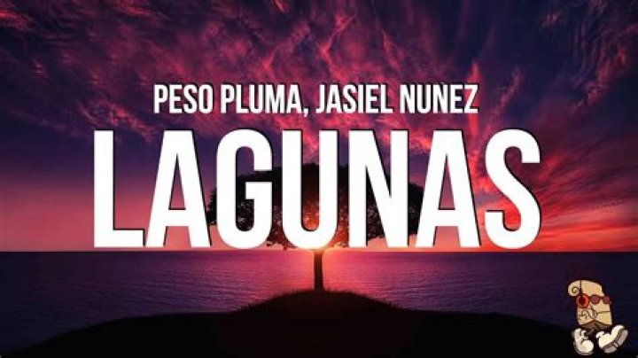 Lagunas by Peso Pluma & Jasiel Nuñez from Mexico