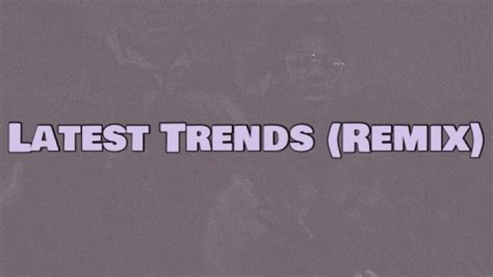 Latest Trends (Remix) 