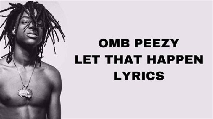 Let That Happen by Omb Peezy from USA