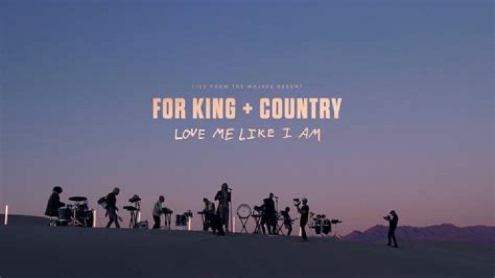 Love Me Like I Am by For King & Country from USA