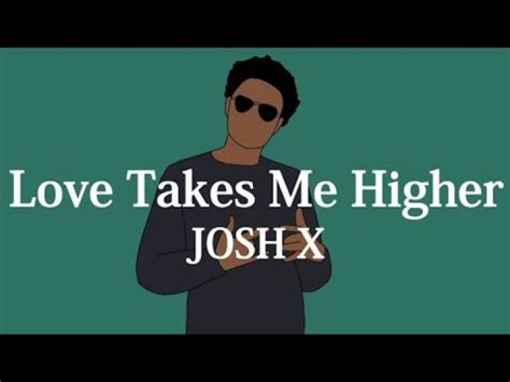 Love Takes Me Higher by Josh X from USA
