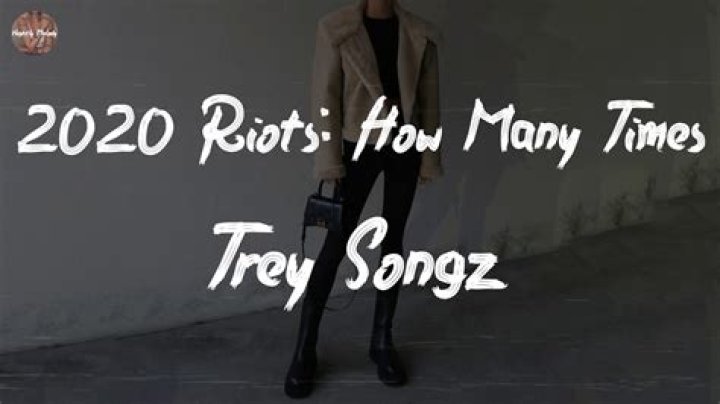 Lyrics & Translations of 2020 Riots: How Many Times by Trey Songz