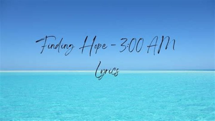 Lyrics & Translations of 3:00 Am by Finding Hope