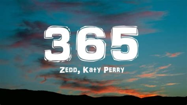 Lyrics & Translations of 365 (Zedd Remix) by Zedd & Katy Perry