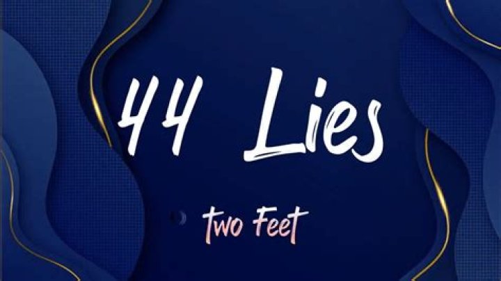 Lyrics & Translations of 44 Lies by Two Feet