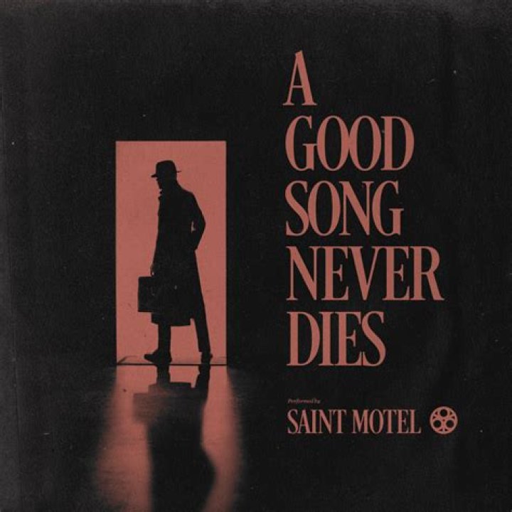 Lyrics & Translations of A Good Song Never Dies by Saint Motel