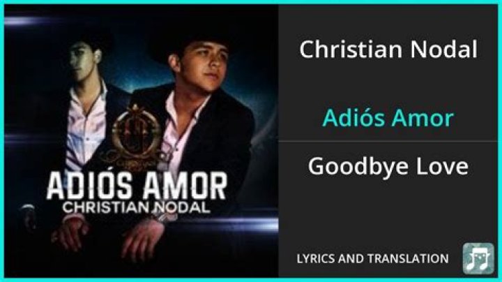 Lyrics & Translations of Adiós Amor by Christian Nodal