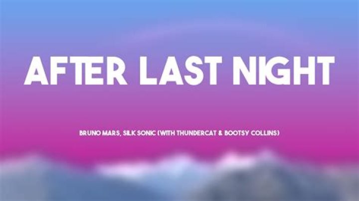 Lyrics & Translations of After Last Night W/ Thundercat & Bootsy by Bruno Mars