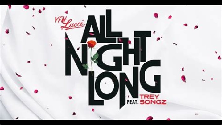 Lyrics & Translations of All Night Long by Yfn Lucci & Trey Songz
