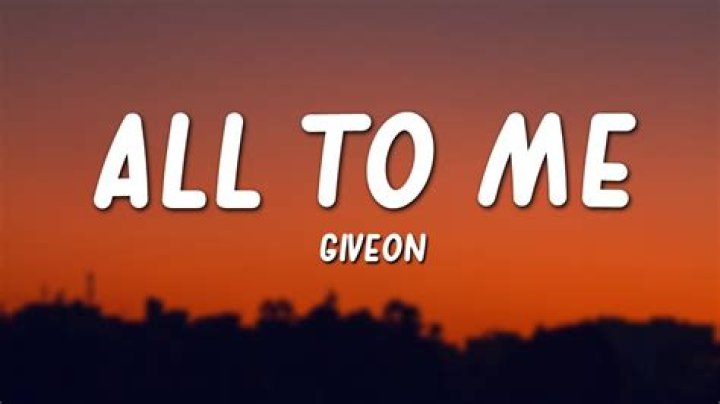 Lyrics & Translations of All To Me by Giveon