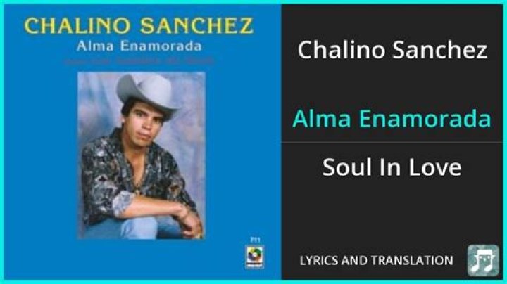 Lyrics & Translations of Alma Enamorada by Chalino Sanchez