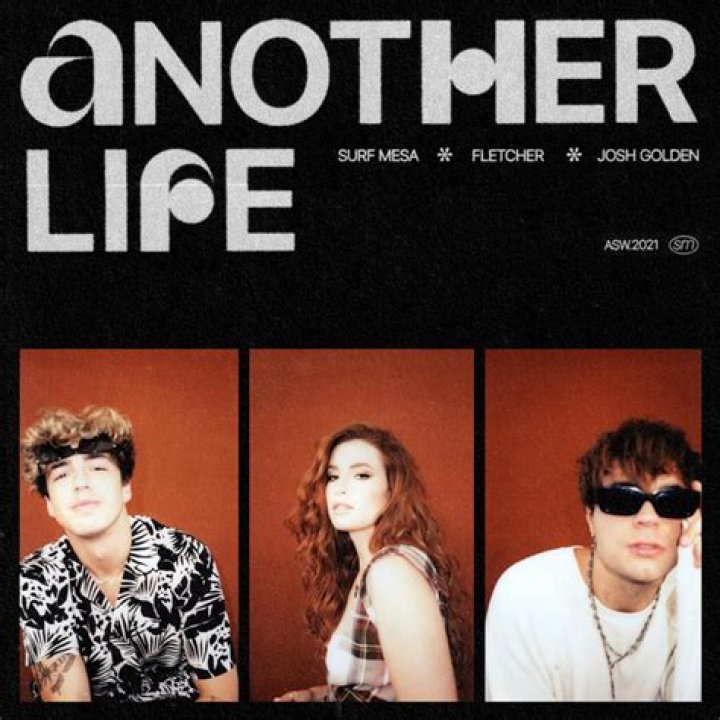 Lyrics & Translations of Another Life by Fletcher & Surf Mesa & Josh Golden