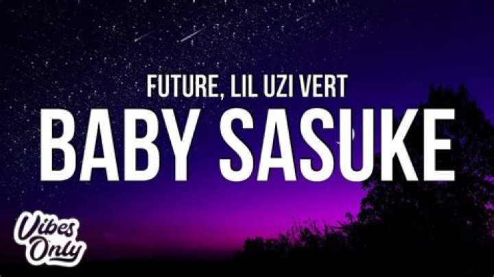 Lyrics & Translations of Baby Sasuke by Future & Lil Uzi Vert
