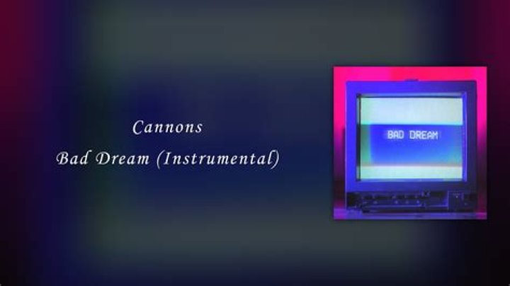 Lyrics & Translations of Bad Dream by Cannons