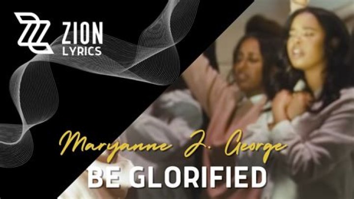 Lyrics & Translations of Be Glorified by Maryanne J. George