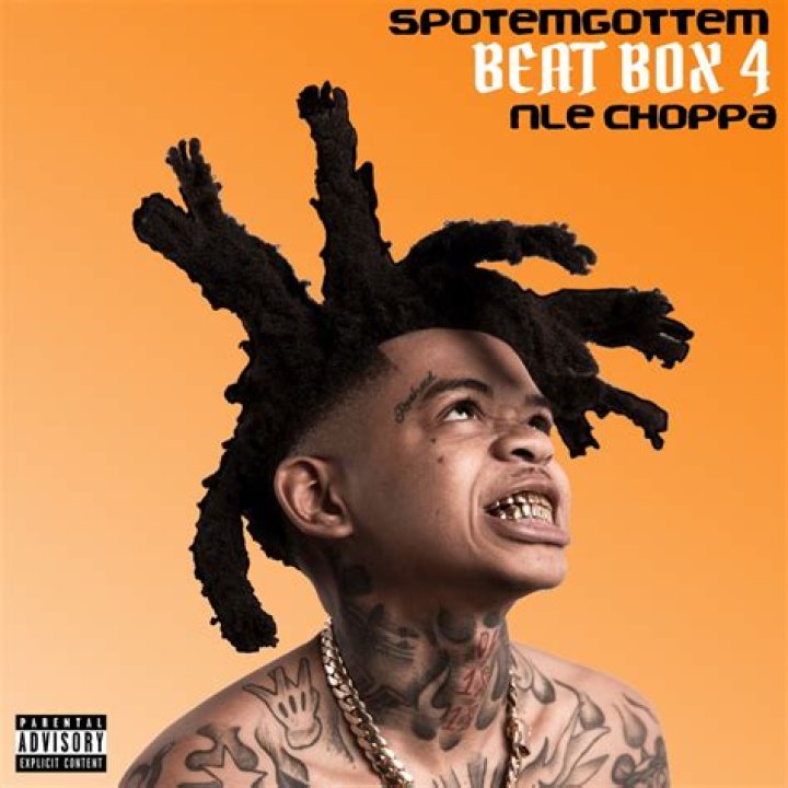 Lyrics & Translations of Beat Box 4 by Nle Choppa & Spotemgottem