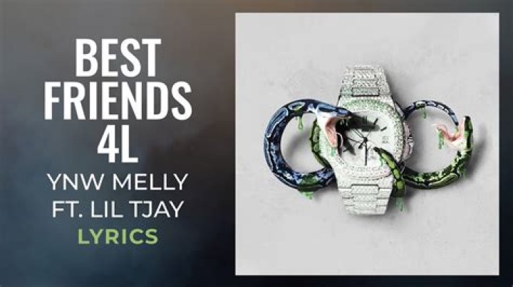 Lyrics & Translations of Best Friends 4L by Ynw Melly & Lil Tjay