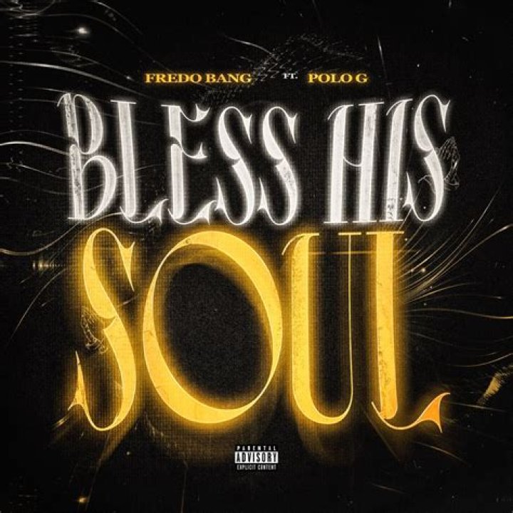 Lyrics & Translations of Bless His Soul by Fredo Bang & Polo G