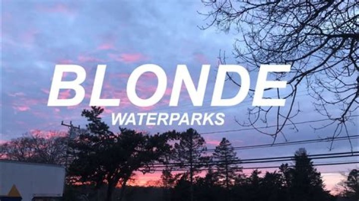 Lyrics & Translations of Blonde by Waterparks