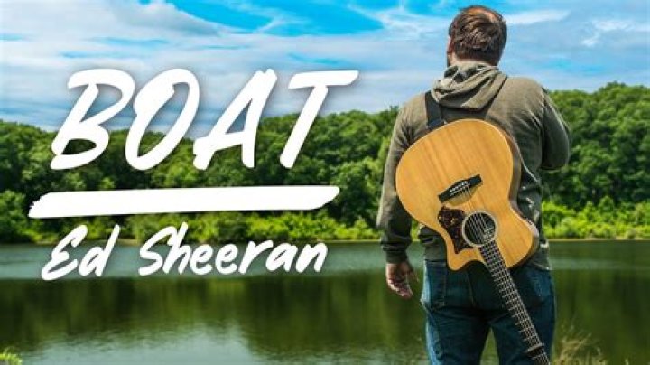 Lyrics & Translations of Boat by Ed Sheeran