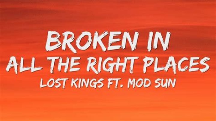 Lyrics & Translations of Broken In All The Right Places by Lost Kings