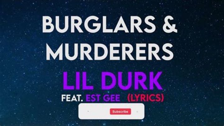 Lyrics & Translations of Burglars & Murderers by Lil Durk & Est Gee