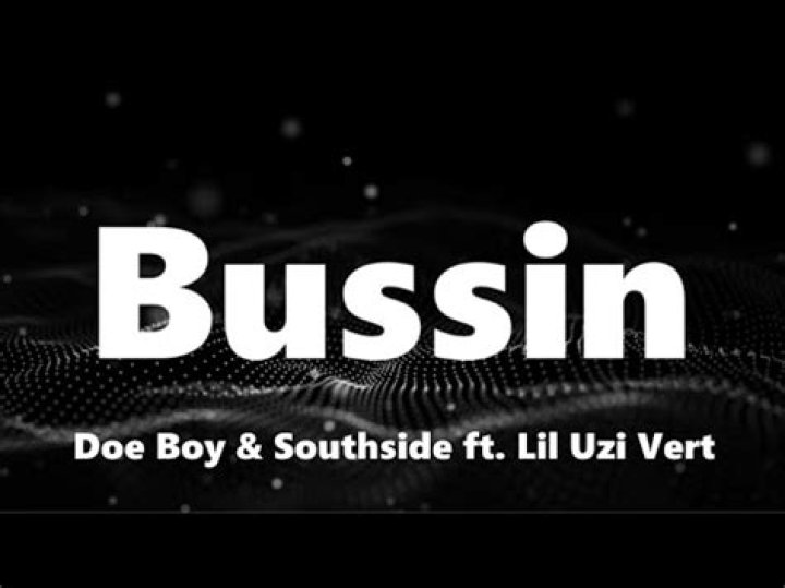 Lyrics & Translations of Bussin by Southside & Doe Boy & Lil Uzi Vert