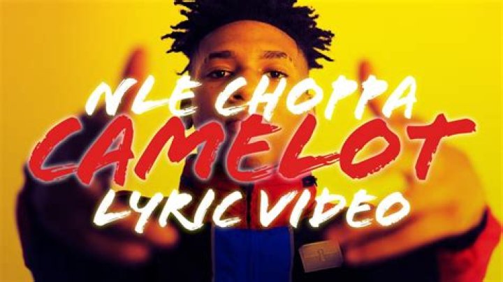 Lyrics & Translations of Camelot Remix by Nle Choppa